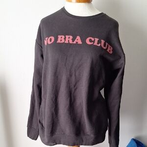 No Bra Club Black Sweatshirt